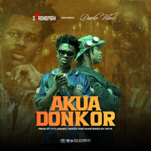 Strongman Featuring DarkoVibes - Akua Donkor