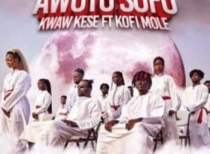 Kwaw Kese – Awoyo Sofo Ft Kofi Mole