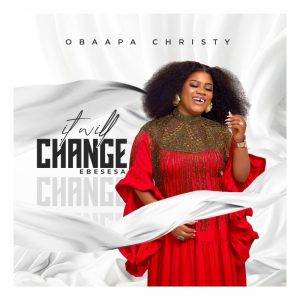Obaapa Christy – Ebesesa (It Will Change)